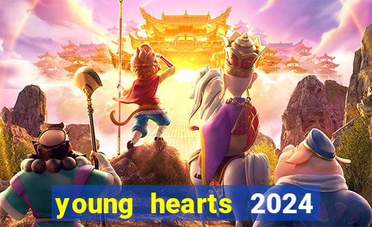 young hearts 2024 onde assistir